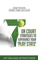 7 On Court Strategies To Experience Your Play State