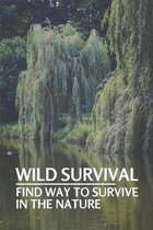 Wild Survival: Find Way To Survive In The Nature