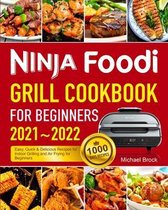 Ninja Foodi Grill Cookbook for Beginners 2021-2022