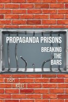 Propaganda Prisons