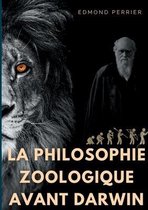 La philisophie zoologique avant Darwin