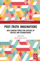 Post-Truth Imaginations: New Starting Points for Critique of Politics and Technoscience