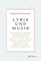 LYRIK UND MUSIK: Textbuch zu meinen Liederzyklen zu Gedichten von Goethe, Heine, Hesse, Rilke, Dichtern der Romantik und danach, und zu eigenen Gedichten