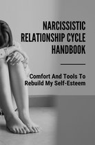 Narcissistic Relationship Cycle Handbook: Comfort And Tools To Rebuild My Self-Esteem