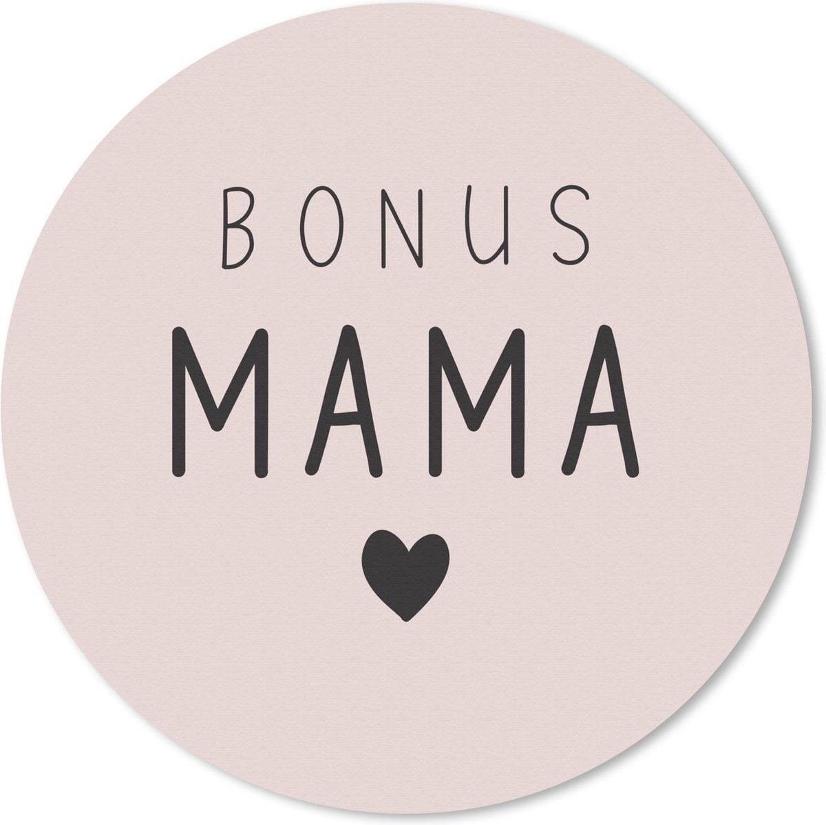 Muismat rond 20x20 cm - Mousepad Spreuken - Bonus mama - Quotes - Moeder - Ronde muismatten