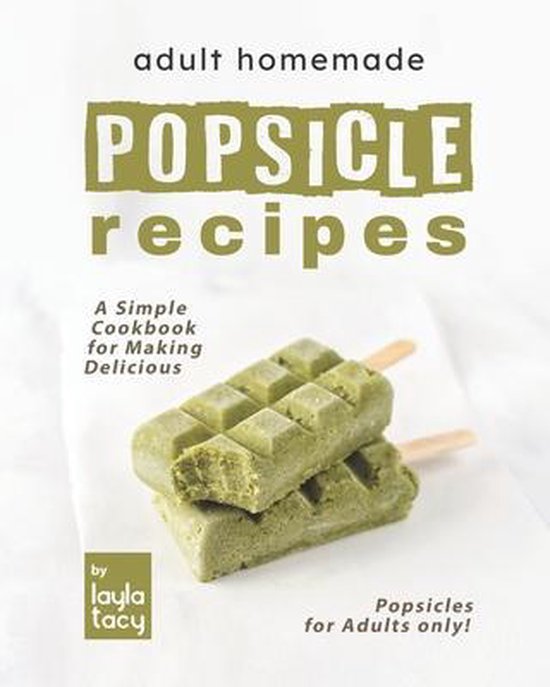 Adult Homemade Popsicle Recipes - cover