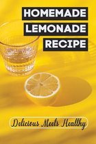 Homemade Lemonade Recipe: Delicious Meets Healthy