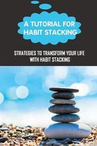 A Tutorial For Habit Stacking