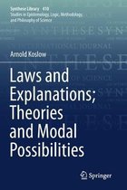 Laws and Explanations; Theories and Modal Possibilities