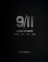 9/11 A YEAR OF WORK, SORROW, PAIN, LOSS, HOPE