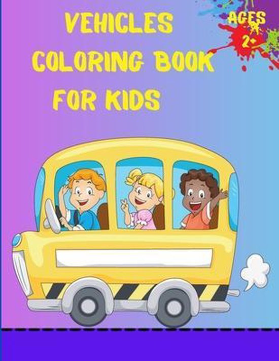 Vehicles Coloring Book For Kids Ages 2+ - cover