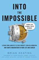 Into the Impossible: Think Like a Nobel Prize Winner