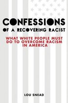 Confessions of a Recovering Racist