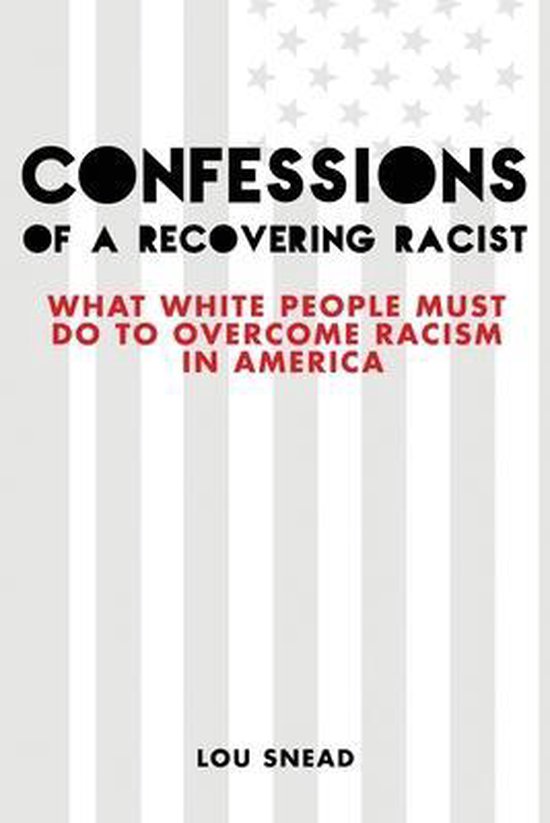Confessions of a Recovering Racist - cover