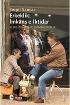 Erkeklik: İmkansız İktidar