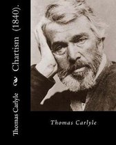 Chartism (1840). By: Thomas Carlyle
