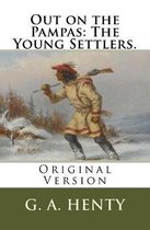 Out on the Pampas: The Young Settlers.