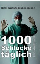 1000 Schlucke taglich