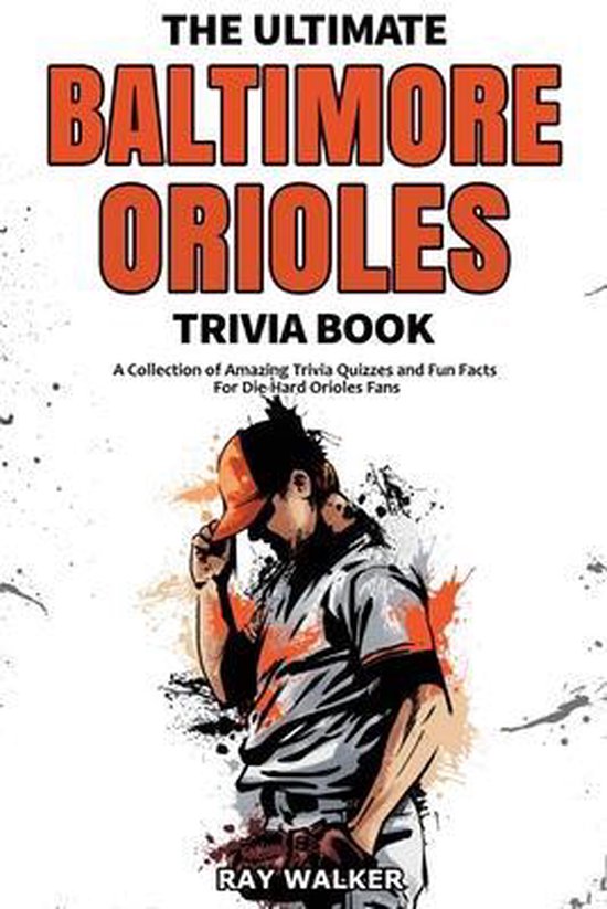 The Ultimate Baltimore Orioles Trivia Book - cover