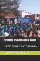 The March of Christianity in Uganda