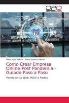 Como Crear Empresa Online Post Pandemia - Guiado Paso a Paso