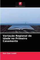 Variação Regional de Idade no Primeiro Casamento