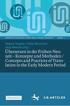 UEbersetzen in der Fruhen Neuzeit - Konzepte und Methoden / Concepts and Practices of Translation in the Early Modern Period