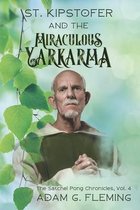 The Satchel Pong Chronicles- Saint Kipstofer and the Miraculous Yarkarma