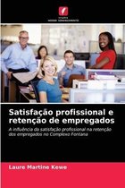 Satisfação profissional e retenção de empregados