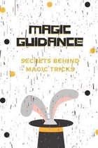 Magic Guidance: Secrets Behind Magic Tricks