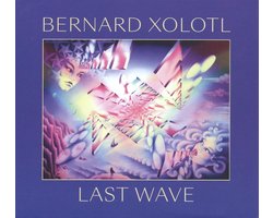 Bernard Xolotl - Last Wave (CD)