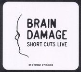 Brain Damage - Short Cuts Live (CD)