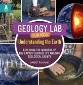 Geology Lab for Kids- Understanding the Earth