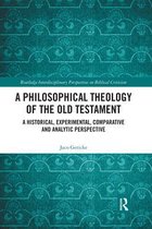 A Philosophical Theology of the Old Testament