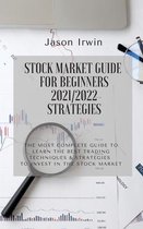 Stock Market Guide for Beginners- Stock Market Guide for Beginners 2021/2022 - Strategies