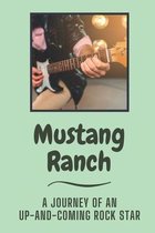 Mustang Ranch: A Journey Of An Up-And-Coming Rock Star