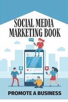 Social Media Marketing Book: Promote A Business