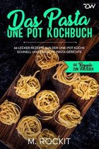 66 Rezepte Zum Verlieben-Das Pasta One Pot Kochbuch, 66 Lecker Rezepte aus der One-Pot Küche.