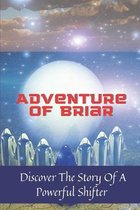 Adventure Of Briar: Discover The Story Of A Powerful Shifter