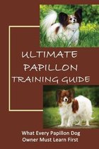 Ultimate Papillon Training Guide: What Every Papillon Dog Owner Must Learn First
