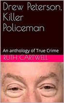 Drew Peterson, Killer Policeman