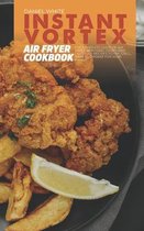 Instant Vortex Air Fryer Cookbook