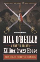 Bill O'Reilly's Killing- Killing Crazy Horse