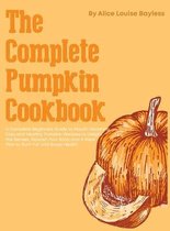 The Complete Pumpkin Cookbook