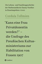 Kann eine Frau Privatdozentin werden?  - die Umfrage des Preussischen Kultusministeriums zur Habilitation von Frauen 1907