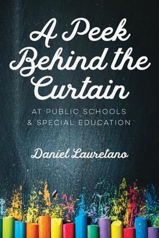 A Peek Behind the Curtain at Public Schools and Special Educ ... - cover