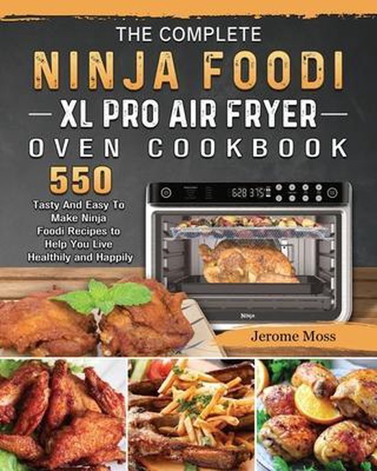 The Complete Ninja Foodi XL Pro Air Fryer Oven Cookbook - cover