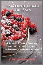 La Passione Italiana per i Dolci