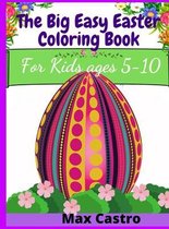 The Big Easy Easter Coloring Book For Kids ages 5-10