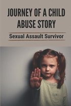 Journey Of A Child Abuse Story: Sexual Assault Survivor